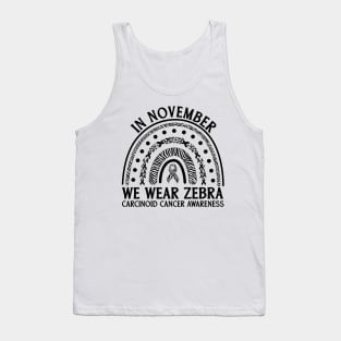 In November We Wear Zebra Carcinoid Cancer Awareness Tank Top